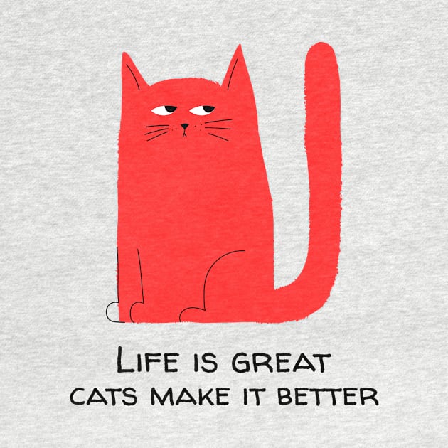 Life is great Cats, make it better by Purrfect Shop